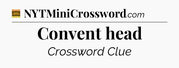 Convent head - Eugene Sheffer Crossword