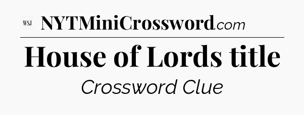 House of Lords title - WSJ Crossword