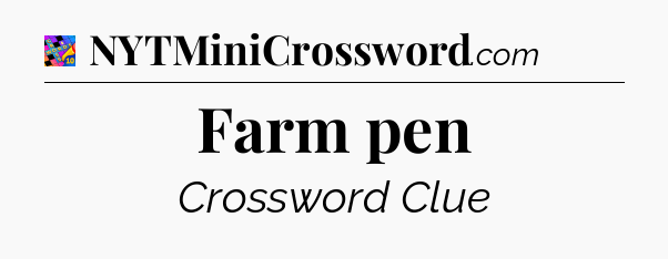 Farm pen Crossword Clue