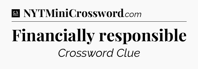 Financially responsible - LA Times Crossword