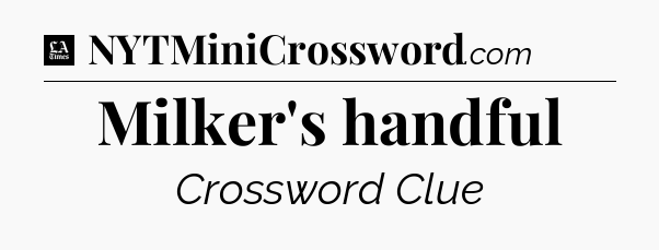Milker's handful - LA Times Crossword