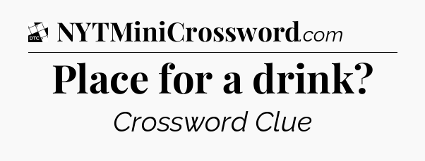 Place for a drink - Daily Themed Classic Crossword