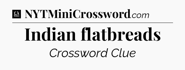 Indian flatbreads - LA Times Crossword