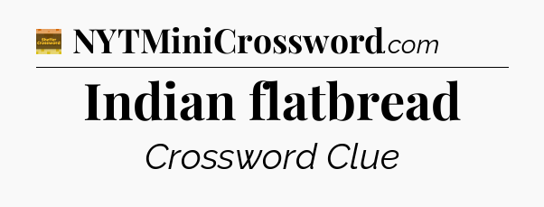 Indian flatbread - Eugene Sheffer Crossword