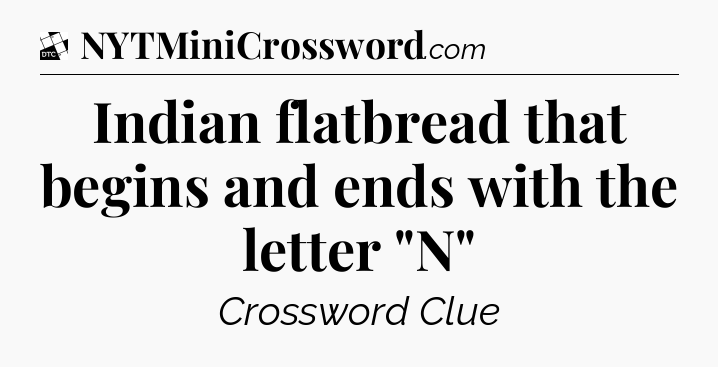 Indian flatbread that begins and ends with the letter 