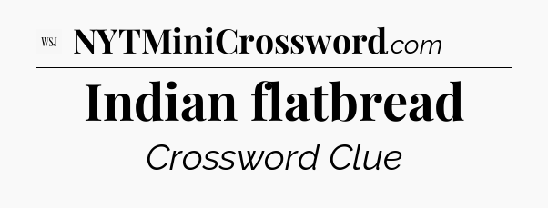 Indian flatbread - WSJ Crossword