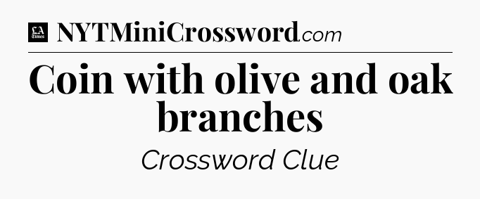 Coin with olive and oak branches - LA Times Crossword