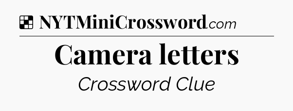Solution: Camera letters - NYT Crossword