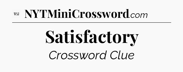 Satisfactory - WSJ Crossword