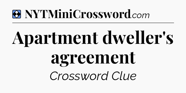 Solution: Apartment dweller's agreement - NYT Mini Crossword