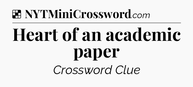 Solution: Heart of an academic paper - NYT Crossword