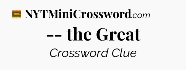 -- the Great - Eugene Sheffer Crossword