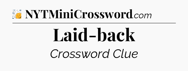 Laid-back - 7 Little Words