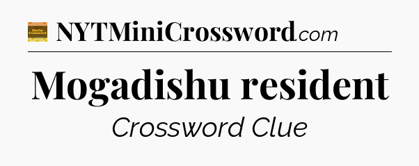 Mogadishu resident crossword clue Eugene Sheffer
