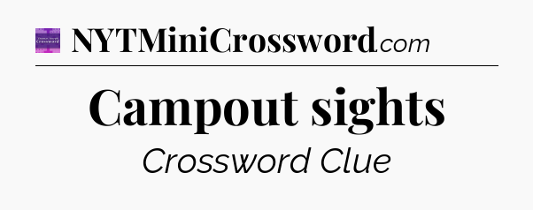 Campout sights - Thomas Joseph Crossword