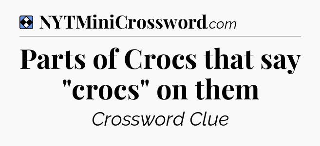 Solution: Parts of Crocs that say 
