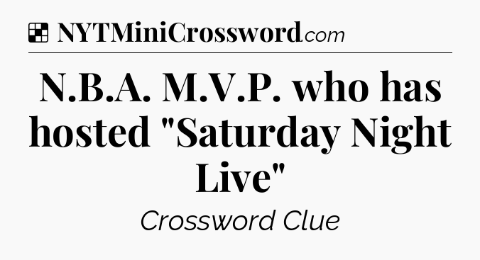 Solution: N.B.A. M.V.P. who has hosted 