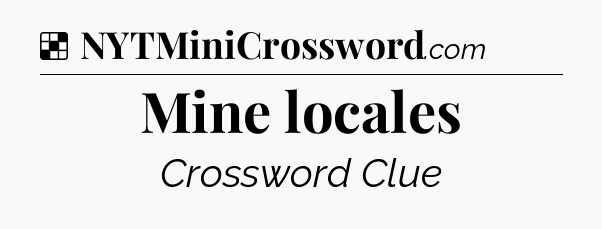 Solution: Mine locales - NYT Crossword