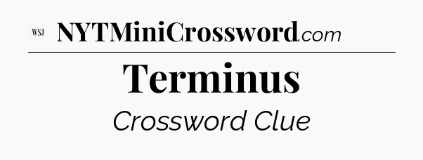 Terminus - WSJ Crossword