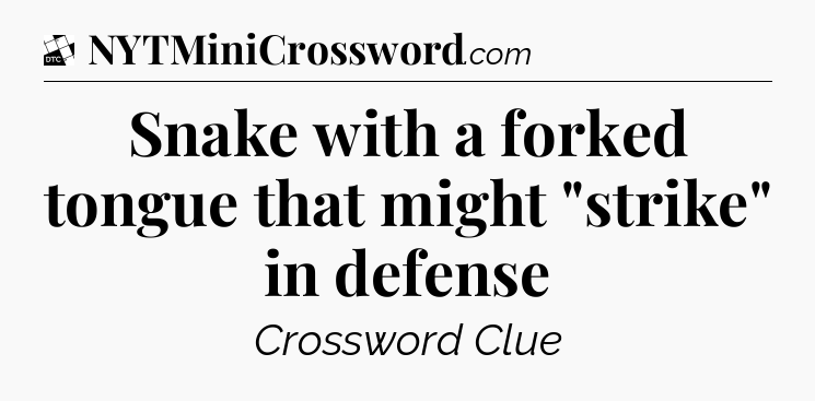 Snake with a forked tongue that might 