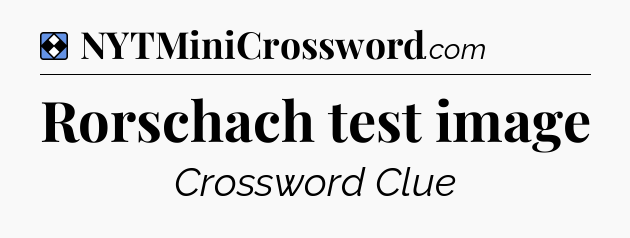 Solution: Rorschach test image - NYT Mini Crossword