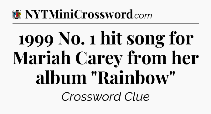 1999 No. 1 hit song for Mariah Carey from her album 