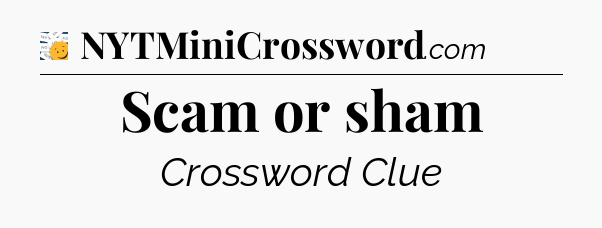 Scam or sham - 7 Little Words