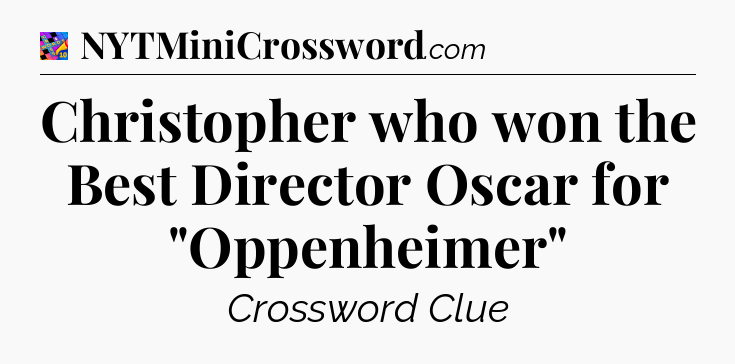 Christopher who won the Best Director Oscar for 