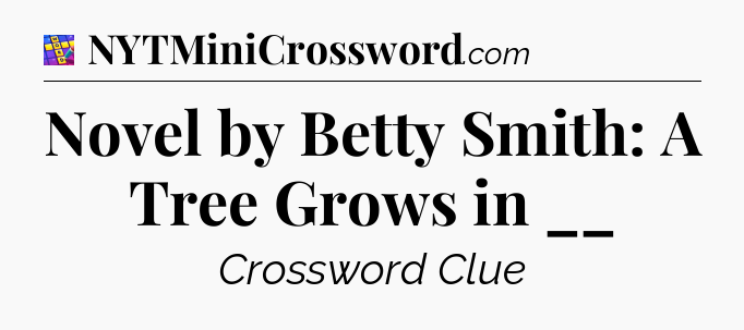 Novel by Betty Smith: A Tree Grows in __ Codycross