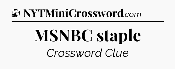 MSNBC staple - Daily Themed Mini Crossword
