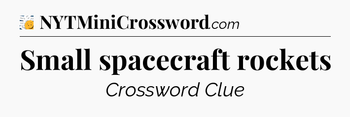 Small spacecraft rockets - 7 Little Words