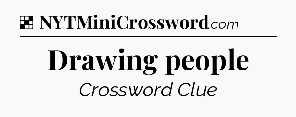 Solution: Drawing people - NYT Crossword