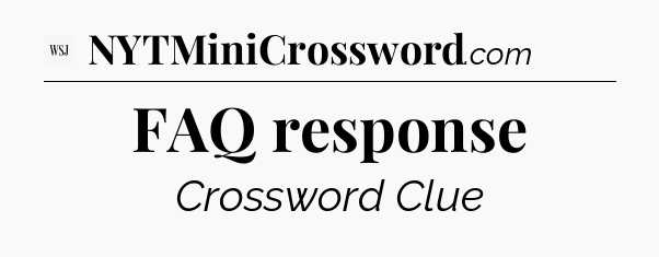 FAQ response  - WSJ Crossword