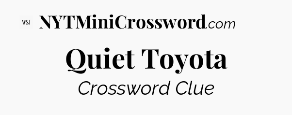 Quiet Toyota - WSJ Crossword