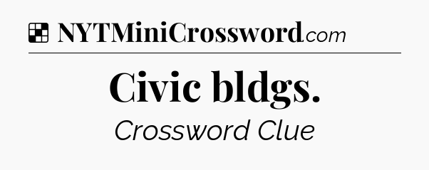 Solution: Civic bldgs - NYT Crossword