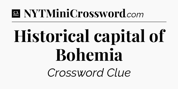 Historical capital of Bohemia - LA Times Crossword