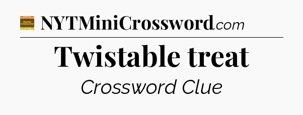Twistable treat - Eugene Sheffer Crossword