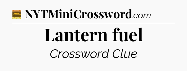Lantern fuel - Eugene Sheffer Crossword