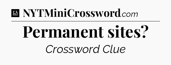 Permanent sites - LA Times Crossword