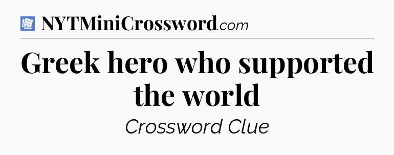 Greek hero who supported the world Puzzle Page Crossword Clue