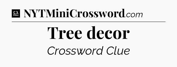 Tree decor - LA Times Crossword