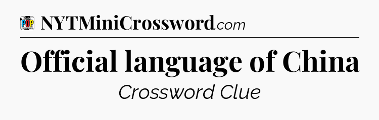 Official language of China Crossword Clue