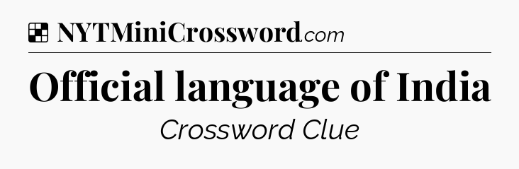 Solution: Official language of India - NYT Crossword