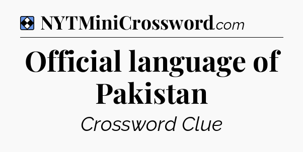 Solution: Official language of Pakistan - NYT Mini Crossword