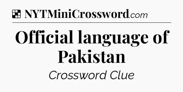 Solution: Official language of Pakistan - NYT Crossword