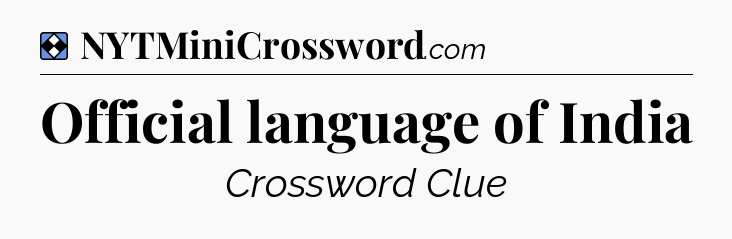 Solution: Official language of India - NYT Mini Crossword