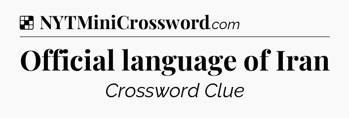 Solution: Official language of Iran - NYT Crossword