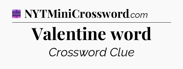 Valentine word - Thomas Joseph Crossword