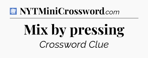 Mix by pressing Puzzle Page Crossword Clue