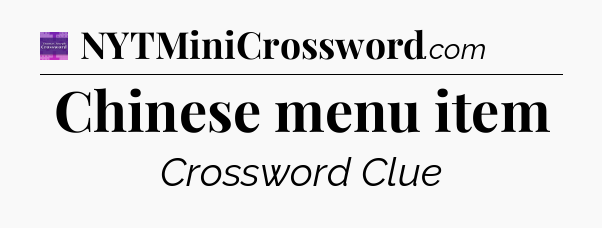 Chinese menu item - Thomas Joseph Crossword
